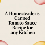 A Homesteader's Canned Tomato Sauce Recipe For Any Kitchen canned-tomato-sauce-recipe-recipe-title