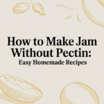 How to Make Jam Without Pectin: Easy Homemade Recipes how-to-make-jam-without-pectin-jam-illustration