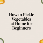 How to Pickle Vegetables at Home for Beginners how-to-pickle-vegetables-at-home-pickling-guide